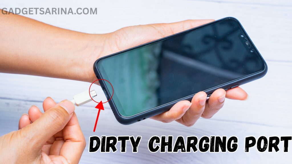 Dirty Charging Port
