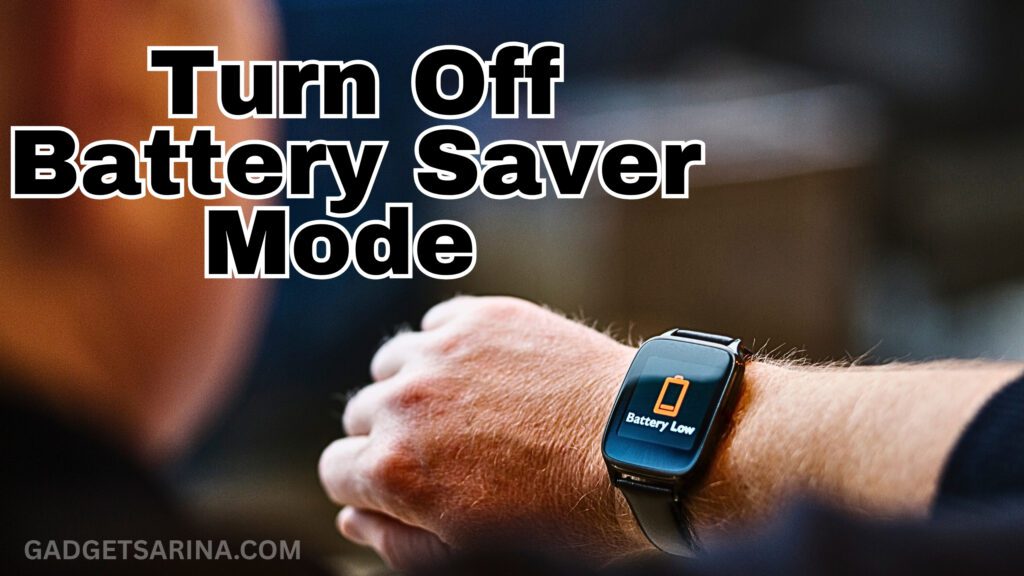 Turn Off Battery Saver Mode