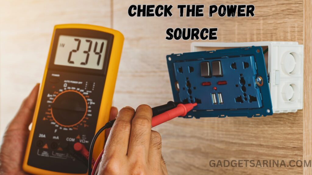 Check the Power Source