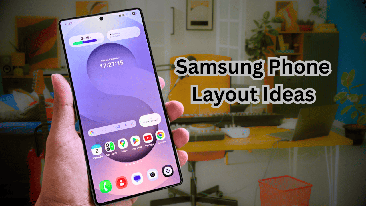Samsung Phone Layout Ideas: Best Ways To Customize Your Home Screen In ...